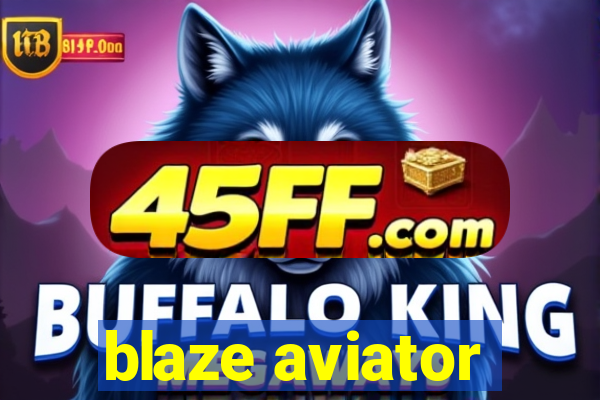 blaze aviator